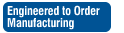 Engineered To Order Manufacturing