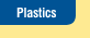 Plastics